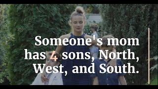 Someone’s Mother Has Four Sons North, South And East